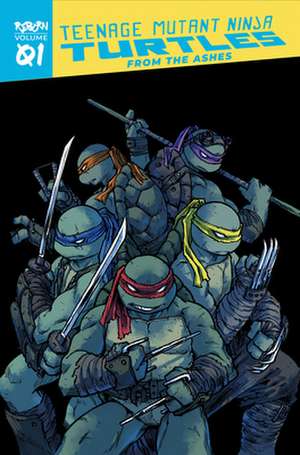 Teenage Mutant Ninja Turtles: Reborn, Vol. 1 - From the Ashes de Sophie Campbell