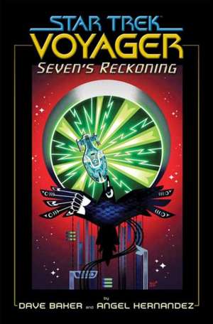 Star Trek: Voyager: Seven's Reckoning de Angel Hernandez