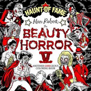 The Beauty of Horror 5: Haunt of Fame Coloring Book de Alan Robert