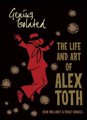 Genius, Isolated: The Life and Art of Alex Toth de Dean Mullaney