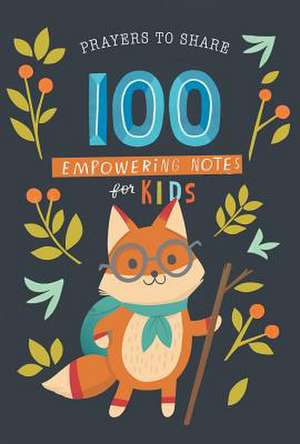 Prayers to Share 100 Empowering Notes for Kids de Dayspring