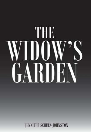 WIDOWS GARDEN de Jennifer Schulz-Johnston