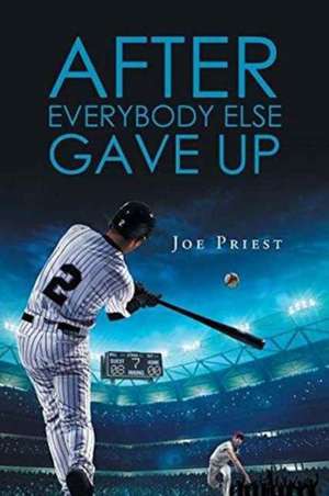 After Everybody Else Gave Up de Joe Priest