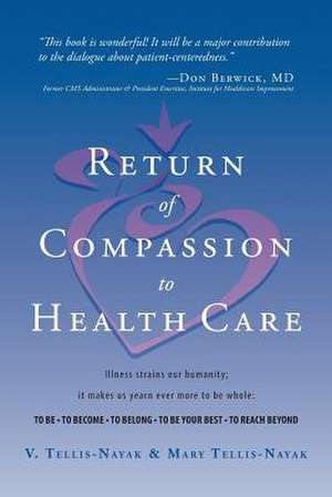 Return of Compassion to Healthcare de Phd V. Tellis-Nayak