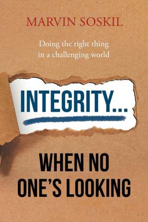 Integrity.... When No One's Looking de Marvin Soskil