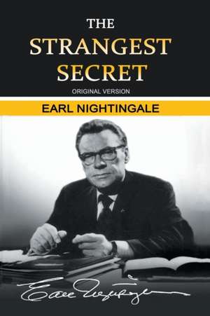 The Strangest Secret de Earl Nightingale