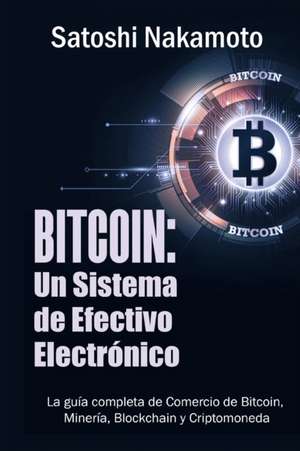 Bitcoin: Un Sistema de Efectivo Electronico Usuario-a-Usuario (Spanish Edition) de Satoshi Nakamoto