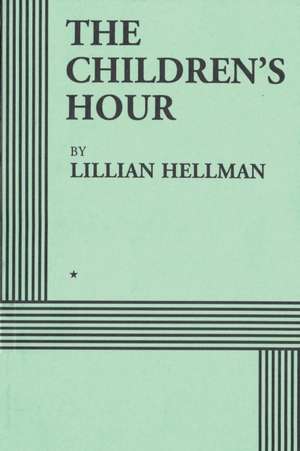 The Children's Hour (Acting Edition) de Lillian Hellman