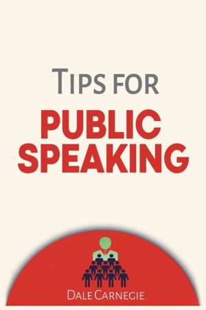 Tips for Public Speaking de Dale Carnegie