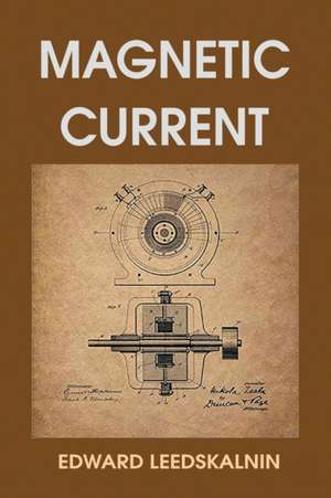 Magnetic Current de Edward Leedskalnin