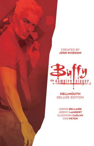 Buffy the Vampire Slayer: Hellmouth Deluxe Edition de Jordie Bellaire