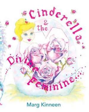 Cinderella & The Divine Feminine de Marg Kinneen