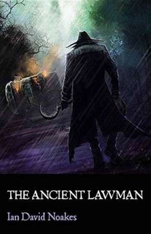 The Ancient Lawman de Ian David Noakes