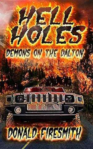 Hell Holes de Donald George Firesmith