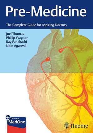 Pre–Medicine – The Complete Guide for Aspiring Doctors de Joel Thomas