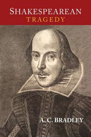 Shakespearean Tragedy de A. C. Bradley