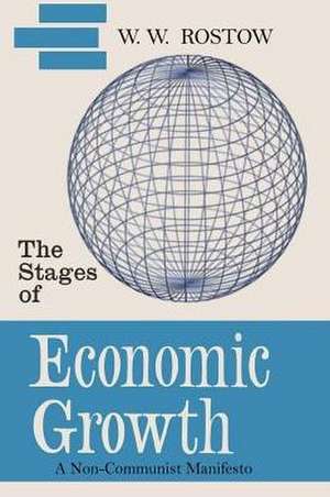 The Stages of Economic Growth de W. W. Rostow