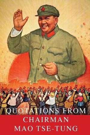 Quotations From Chairman Mao Tse-Tung de Mao Tse-Tung