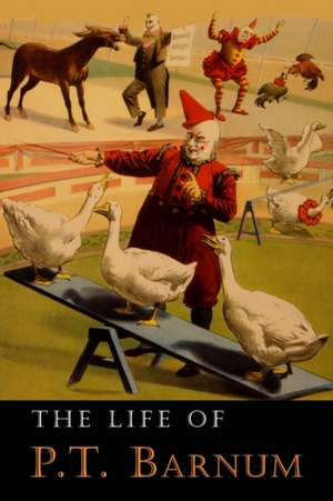 The Life of P. T. Barnum de P. T. Barnum