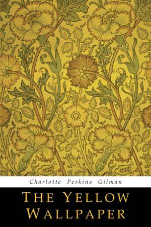 The Yellow Wallpaper de Charlotte Perkins Gilman