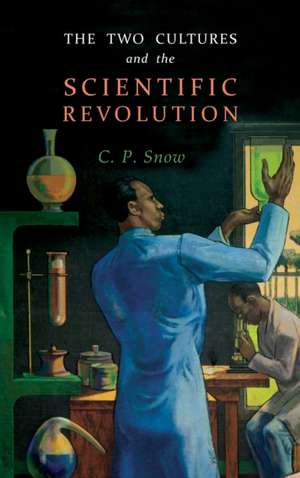 The Two Cultures and the Scientific Revolution de C P Snow