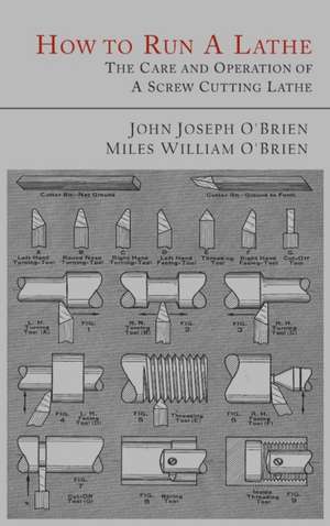 How to Run a Lathe de John Joseph O'Brien