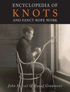 Encyclopedia of Knots and Fancy Rope Work de John Hensel