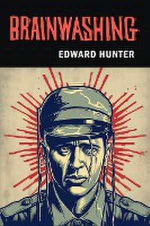 Brainwashing de Edward Hunter