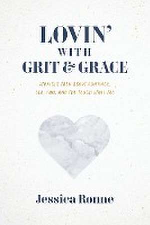 Ronne, J: Lovin' with Grit & Grace