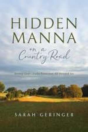 Hidden Manna on a Country Road de Sarah Geringer