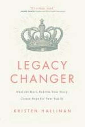 Legacy Changer de Kristen Hallinan