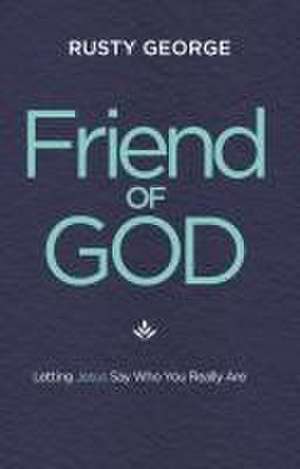 Friend of God de Rusty George