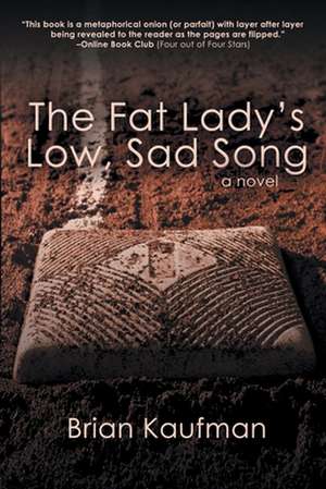 The Fat Lady's Low, Sad Song de Brian Kaufman