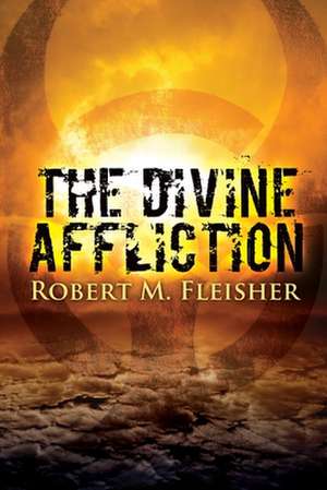 The Divine Affliction de Robert M. Fleisher