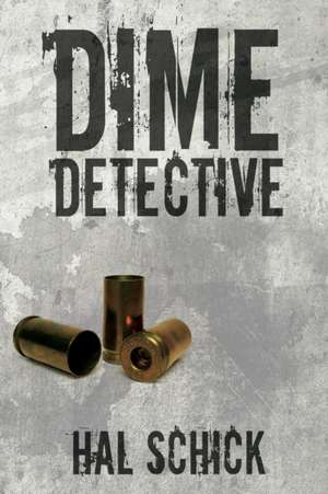 Dime Detective de Hal Schick