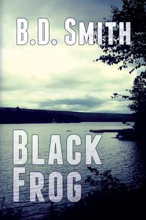 Black Frog de B. D. Smith