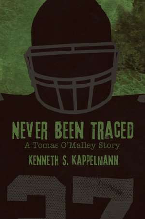 Never Been Traced de Kenneth S. Kappelmann