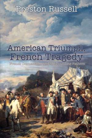 American Triumph, French Tragedy de Preston Russell