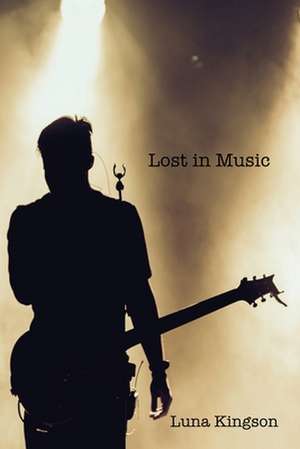 Lost in Music de Luna Kingson