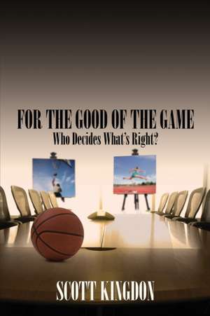 For the Good of The Game de Scott Kingdon