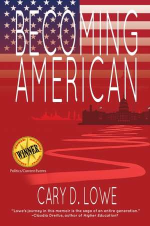 Becoming American de Cary D. Lowe