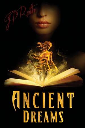 Ancient Dreams de Jp Roth