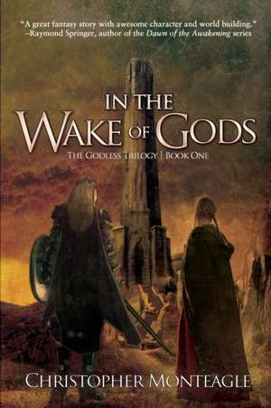 In the Wake of Gods de Christopher Monteagle