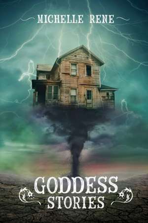 Goddess Stories de Michelle Rene