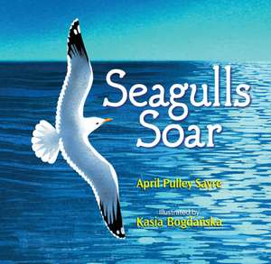 Seagulls Soar de April Pulley Sayre