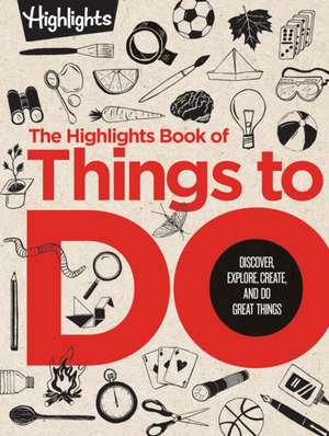 Highlights Book of Things to Do, The de Highlights