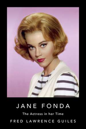 Jane Fonda de Fred Lawrence Guiles