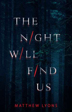 The Night Will Find Us de Matthew Lyons