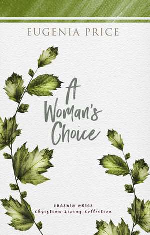 A Woman's Choice de Eugenia Price