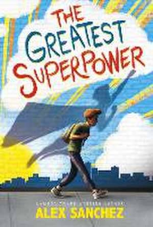 The Greatest Superpower de Alex Sanchez